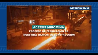 Aceros Miromina I Proceso de fabricación de nuestras barras de construcción [upl. by Ecikram]