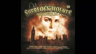 Sherlock Holmes Chronicles Folge 22 quotDer Fall der My Fair Ladyquot Komplettes Hörspiel [upl. by Deuno]