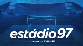 ESTÁDIO 97  260224  AO VIVO [upl. by Aihtibat231]