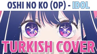 Oshi no Ko OPENING  IDOL 「アイドル」 Turkish Cover  Minachu [upl. by Fairleigh646]