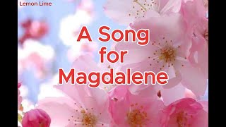 A Song for Magdalene [upl. by Tennies]