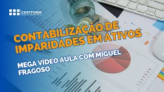 📝 Contabilização de Imparidades em Ativos  Vídeo Aula com Miguel Fragoso [upl. by Philan]