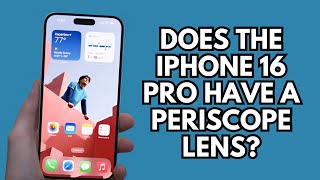 Does the iPhone 16 Pro Have a Periscope Lens Find Out Now [upl. by Murvyn]