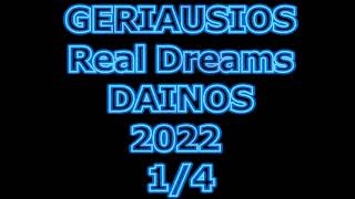 Geriausios Real Dreams Dainos 2022 1 mas ketvirtis [upl. by Atis]