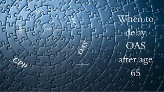 When to delay OAS after age 65 [upl. by Bettzel]