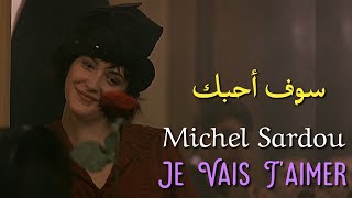 Michel Sardou Je Vais Taimer Lyrics Video مترجمة عربي [upl. by Nivrek]