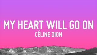 Céline Dion  My Heart Will Go On Lyrics [upl. by Trenna]