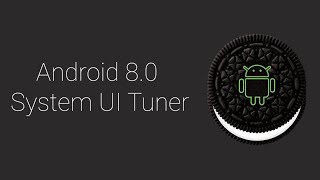 How to Use Android 80 System UI Tuner amp Demo Mode No Root Required [upl. by Auqenes]