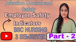 Employee Safety Indicators Part 2  BSC NURSING 3 SEMESTER [upl. by Adnaloj457]