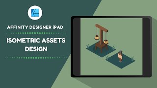 Affinity Designer iPad  Isometric Assets Tutorial [upl. by Caputto]