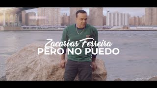 Zacarías Ferreira  Pero No Puedo Video Oficial [upl. by Anirak]