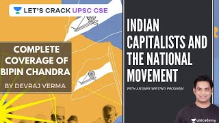 L22 Indian Capitalists And The National Movement  Complete Coverage of Bipin Chandra  UPSC CSE [upl. by Haymo425]