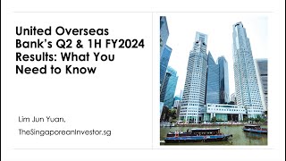 United Overseas Banks Q2 amp 1H FY2024 Results What You Need to Know [upl. by Stig]