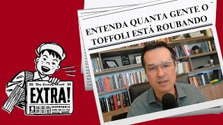 ENTENDA QUANTA GENTE O TOFFOLI ESTÁ ROUBANDO [upl. by Carthy504]