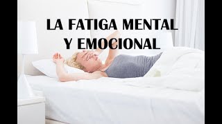 La fatiga mental y emocional [upl. by Finstad376]