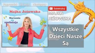 03 Majka Jeżowska  Wszystkie Dzieci nasze są [upl. by Weisbart109]