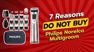 WARNING Philips Norelco Multigroom Review ⚠️  7 Reasons NOT to Buy [upl. by Cindy]