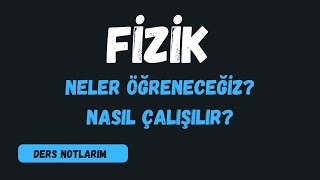 Fizik Dersinde Neler Öğreneceğiz  Fizik Dersine Nasıl Çalışılır [upl. by Ianaj454]