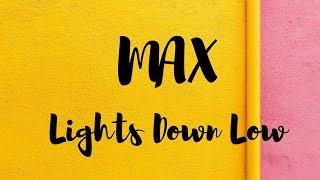 MAX ‒ Lights Down Low VALNTN Remix [upl. by Charlena]