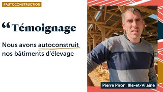 Bâtiment agricole  quotNous avons autoconstruit nos bâtiments délevagequot [upl. by Rehtse]