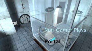 NonGamer Plays Portal Episode 6 [upl. by Bendix]