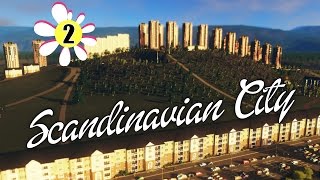 Cities Skylines  Scandinavian City  2 [upl. by Shanleigh]