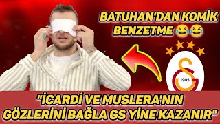 BATUHAN KARADENİZDEN KOMİK BENZETME quotİCARDİ ve MUSLERANIN GÖZLERİNİ BAĞLA YİNE KAZANIRquot [upl. by Aehr]