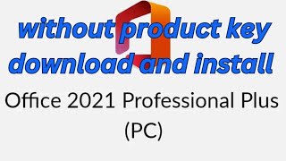 Expert Guide Microsoft Office 2021 Download Without Key [upl. by Cila]