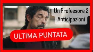 📕Un Professore 2 Anticipazioni ULTIMA PUNTATA Dante Ricoverato D’URGENZA Mimmo sotto PROTEZIONE [upl. by Analla]