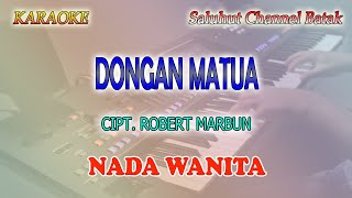 DONGAN MATUA ll KARAOKE BATAK ll ROBERT MARBUN ll NADA WANITA FISDO [upl. by Sergias]