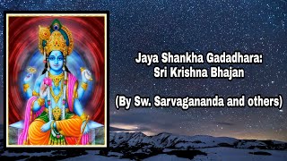 Jaya Shankha Gadadhara Sri Krishna Bhajan By Sw Sarvagananda and others [upl. by Aid]