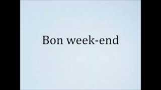 How to pronounce Bon weekend [upl. by Allemap]