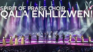 Qala Enhlizweni  Spirit Of Praise 10 Choir [upl. by Cherilynn804]