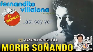 FERNANDO VILLALONA MORIR SOÑANDO [upl. by Regdor]