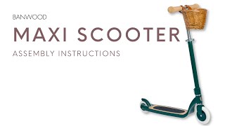 BANWOOD MAXI SCOOTER assembly instructions [upl. by Anagrom]