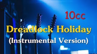 10cc  Dreadlock Holiday  Instrumental Version [upl. by Milan]