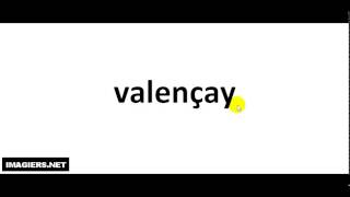 How to pronounce Valençay [upl. by Notsniw]