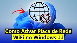 Como Ativar Placa de Rede WiFi no Windows 11 Atualizado 2024 [upl. by Susana]