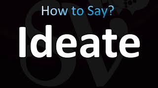 How to Pronounce Ideate Correctly [upl. by Yseult889]