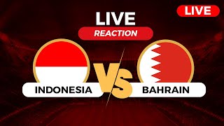 INDONESIA VS BAHRAIN LIVE REACTION [upl. by Mose]