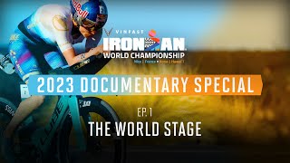 Ep 1 The World Stage  2023 VinFast IRONMAN World Championship Documentary Special [upl. by Delija]