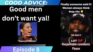 goodadvice episode 18 Not a lot of good men  who want yal modernwoman dating [upl. by Ysirhc537]