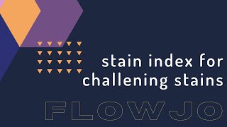 FlowJo STAIN INDEX difficult stains [upl. by Damour433]