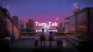 Tum Tak speed up and reverb song by ARRahman javedali AsLofi like comment and shear [upl. by Ytok864]