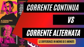 DIFFERENZA tra CORRENTE CONTINUA e CORRENTE ALTERNATA in 4 MINUTI [upl. by Romie641]