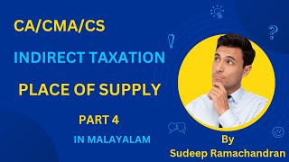 INDIRECT TAXATIONGSTPLACE OF SUPPLY OF SERVICESMALAYALAMCACMACSBCOMM COM [upl. by Anayd]