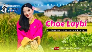 Choe Laybi  Tshering Yangdon  Pinky   New Bhutanese Love Song  Bhutanese Song [upl. by Yelsek]