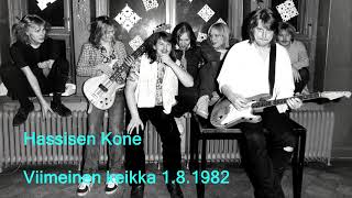 Hassisen Kone  Viimeinen keikka Live 181982 [upl. by Dusza]