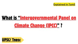 Explained  Intergovernmental Panel on Climate Change IPCC in Tamil [upl. by Etnoek]