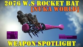 Fallout 4 Nuka World Weapon Spotlights 2076 World Series Rocket Bat [upl. by Mellitz]